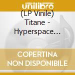 (LP Vinile) Titane - Hyperspace (Black) vinile