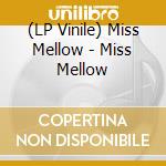(LP Vinile) Miss Mellow - Miss Mellow lp vinile