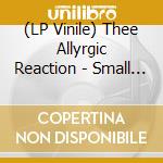 (LP Vinile) Thee Allyrgic Reaction - Small Steps/I Found Out (7') vinile