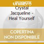 Crystal Jacqueline - Heal Yourself cd