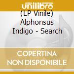 (LP Vinile) Alphonsus Indigo - Search lp vinile