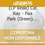 (LP Vinile) Cel Ray - Piss Park (Green) (7') vinile