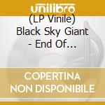 (LP Vinile) Black Sky Giant - End Of Days Pilgrimage vinile