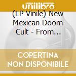 (LP Vinile) New Mexican Doom Cult - From The Crypt vinile