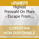 Highest Primzahl On Mars - Escape From Moronia cd