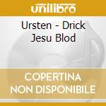 Ursten - Drick Jesu Blod cd