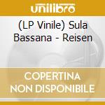 (LP Vinile) Sula Bassana - Reisen vinile