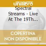 Spectral Streams - Live At The 19Th Dream Of Dr Sardonicus cd