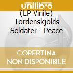 (LP Vinile) Tordenskjolds Soldater - Peace vinile