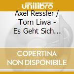 Axel Ressler / Tom Liwa - Es Geht Sich Aus cd musicale