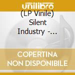 (LP Vinile) Silent Industry - Silent Industry vinile