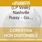 (LP Vinile) Nashville Pussy - Go Motherfucker Go/Milkcow Blues (7') cd