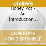 Honey Pot - An Introduction To The Honey Pot cd