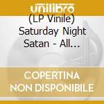 (LP Vinile) Saturday Night Satan - All Things Black vinile
