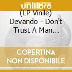 (LP Vinile) Devando - Don't Trust A Man (With No Vices) (7