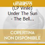 (LP Vinile) Under The Sun - The Bell Of Doom (Black) lp vinile