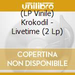 (LP Vinile) Krokodil - Livetime (2 Lp) vinile