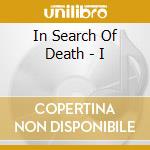 In Search Of Death - I cd
