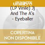 (LP Vinile) Jj And The A's - Eyeballer vinile