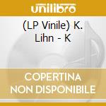 (LP Vinile) K. Lihn - K vinile
