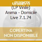 (LP Vinile) Anima - Domicile Live 7.1.74 vinile