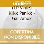 (LP Vinile) Klikk Panikk - Gar Amok vinile