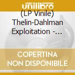 (LP Vinile) Thelin-Dahlman Exploitation - Can'T Take It Anymore (7') vinile