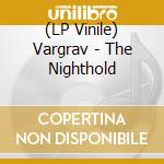 (LP Vinile) Vargrav - The Nighthold vinile