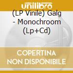 (LP Vinile) Galg - Monochroom (Lp+Cd) vinile