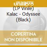 (LP Vinile) Kalac - Odyssee (Black) vinile