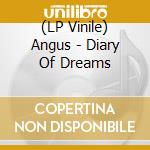 (LP Vinile) Angus - Diary Of Dreams vinile