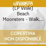 (LP Vinile) Beach Moonsters - Walk Like A Moonster (Green) vinile