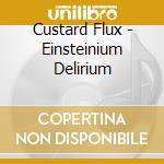 Custard Flux - Einsteinium Delirium cd