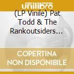 (LP Vinile) Pat Todd & The Rankoutsiders - Down At The End Of Your Rope/Little Miss Heartbreak (7") vinile