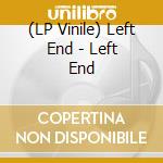 (LP Vinile) Left End - Left End vinile