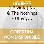 (LP Vinile) Nix & The Nothings - Utterly Useless vinile