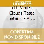 (LP Vinile) Clouds Taste Satanic - All I Want For Christmas Is Your Soul (10') vinile