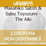 Masahiko Satoh & Sabu Toyozumi - The Aiki cd