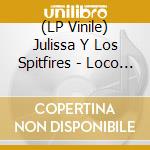 (LP Vinile) Julissa Y Los Spitfires - Loco Amor/Ven Cerca (7') vinile