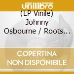 (LP Vinile) Johnny Osbourne / Roots Radics - Love Is Universal/Dangerous Match One vinile