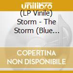 (LP Vinile) Storm - The Storm (Blue Vinyl) vinile