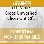 (LP Vinile) Great Unwashed - Clean Out Of Our Minds vinile