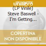 (LP Vinile) Steve Baswell - I'm Getting Bad/Version vinile