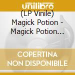 (LP Vinile) Magick Potion - Magick Potion (Black) vinile