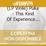 (LP Vinile) Puke - This Kind Of Experience Live 78/79 (Black) vinile