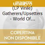 (LP Vinile) Gatherers/Upsetters - World Of My Mouth/Dub vinile