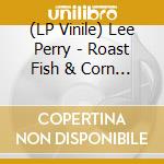 (LP Vinile) Lee Perry - Roast Fish & Corn Bread/Free The Weed vinile