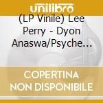 (LP Vinile) Lee Perry - Dyon Anaswa/Psyche & Trim vinile