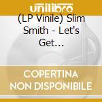 (LP Vinile) Slim Smith - Let's Get Together/My World vinile