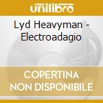 Lyd Heavyman - Electroadagio cd